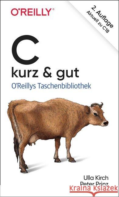 C - kurz & gut : Aktuell zu C18 Kirch, Ulla; Prinz, Peter 9783960091073 O'Reilly - książka