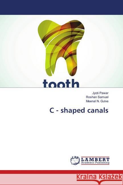 C - shaped canals Pawar, Jyoti; Samuel, Roshan; Gulve, Meenal N. 9786138335757 LAP Lambert Academic Publishing - książka