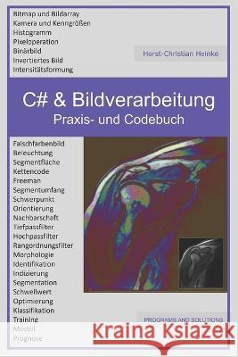 C# & Bildverarbeitung: Praxis- und Code-Buch Horst-Christian Heinke   9798373951630 Independently Published - książka