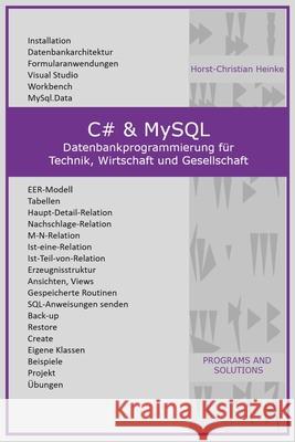 C# & MySQL: Datenbankprogrammierung für Technik, Wirtschaft und Gesellschaft Horst-Christian Heinke 9798668140725 Independently Published - książka