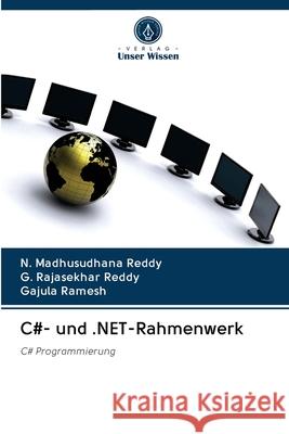 C#- und .NET-Rahmenwerk N. Madhusudhana Reddy G. Rajasekhar Reddy Gajula Ramesh 9786202857338 Verlag Unser Wissen - książka