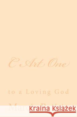 C Art One: to a Loving God Batiste, Marcia 9781495928420 Createspace - książka