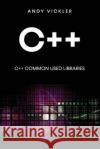 C++: C++ Common used Libraries Andy Vickler   9781955786676 Ladoo Publishing LLC