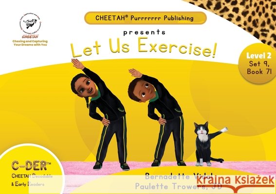 C-DER (Cheetah Decodable & Early Readers) Set 9, Book 71, Let Us Exercise Paulette Trowers-Lawrence, Bernadette Vidal 9798330336593 Cheetah Records - książka