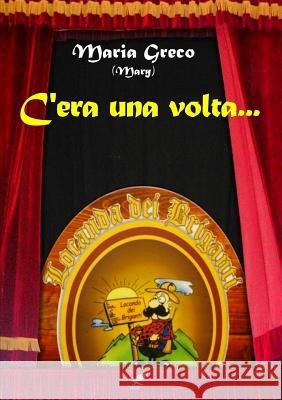C'era UNA Volta ... Maria Greco 9781326866266 Lulu.com - książka
