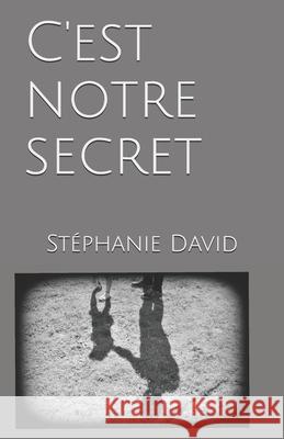 C' est notre secret Stéphanie David 9798520256304 Independently Published - książka