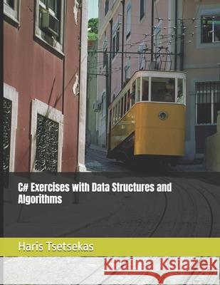 C# Exercises with Data Structures and Algorithms Haris Tsetsekas 9798323744114 Independently Published - książka