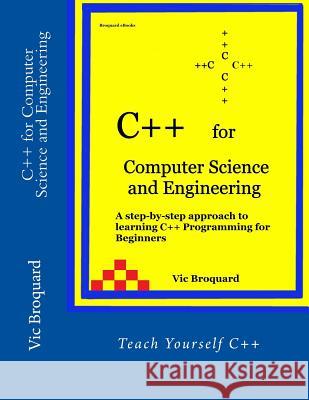 C++ for Computer Science and Engineering Vic Broquard 9781941415535 Broquard eBooks - książka