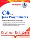 C# for Java Programmers Cabrera, Harold 9781931836548 Syngress Publishing