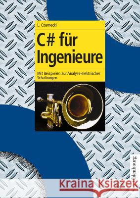 C# für Ingenieure Lothar Czarnecki 9783486273571 Walter de Gruyter - książka