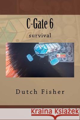 C-Gate 6 Dutch Fisher 9781508674054 Createspace Independent Publishing Platform - książka