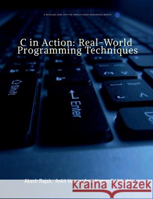 C in Action: Real-World Programming Techniques Akash Rajak 9798895192993 Notion Press - książka