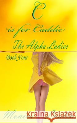C is for Caddie: The Alpha Ladies Roberge, Gini 9781542599498 Createspace Independent Publishing Platform - książka