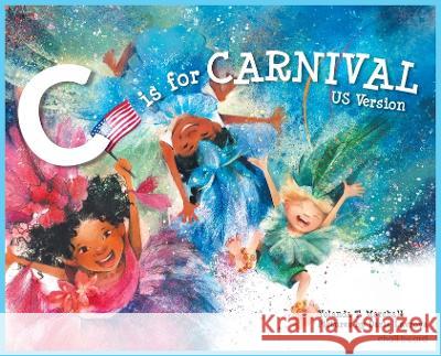 C is for Carnival: US Version Yolanda T. Marshall Daria Lavrova 9781771058803 Chalkboard Publishing - książka