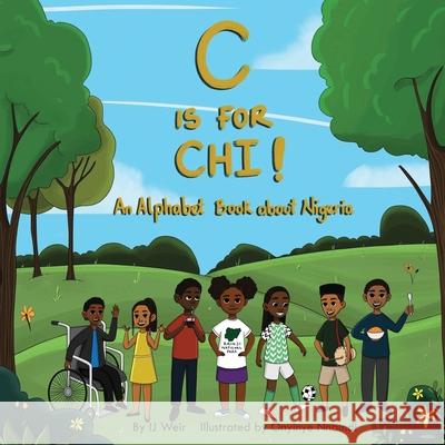 C is for Chi!: An Alphabet Book about Nigeria Ij Weir Onyinye Nnamdi 9781736800416 Vessel and Spice LLC - książka