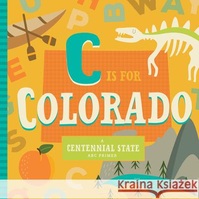 C Is for Colorado Stephanie Miles Christen Farley 9781945547867 Familius - książka