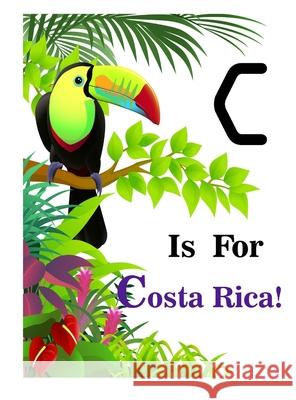 C is for Costa Rica! Latoya Beatty 9781737800941 B & G Publishing - książka
