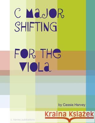 C Major Shifting for the Viola Cassia Harvey 9781635231083 C. Harvey Publications - książka