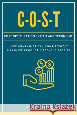 C-O-S-T: Cost Optimization System and Technique Craig Theisen 9781637422601 Business Expert Press - książka