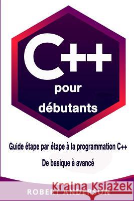 C++ Pour D Robert Anderson 9781985123700 Createspace Independent Publishing Platform - książka