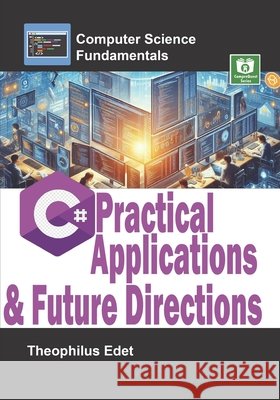 C# Practical Applications and Future Directions Edet, Theophilus 9798287451226 Independently Published - książka