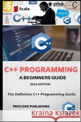 C++ Programming: C++ Programming Language for Beginners. Procode Publishing 9781688161146 Independently Published - książka
