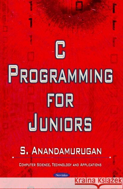 C Programming for Juniors Dr S Anandamurugan 9781633211988 Nova Science Publishers Inc - książka