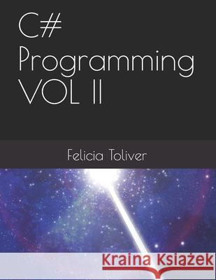 C# Programming VOL II Felicia Toliver 9781707066452 Independently Published - książka