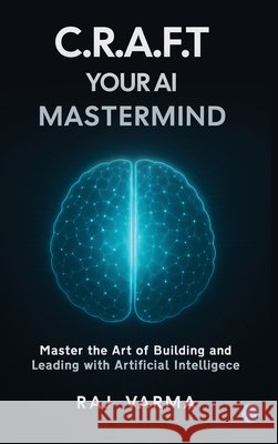 C.R.A.F.T. Your AI Mastermind Raj Varma 9789373109510 Bluerose Publishers - książka