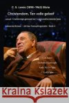C. S. Lewis (1898-1963) - Blote Christendom, Ten volle geleef: Van 'n teësinnige gees na 'n getransformeerde lewe Lewis, C. S., Godseagle, Zacharias, Ogbe, Ambassador Monday O. 9798869027764 Zacharias Godseagle and God