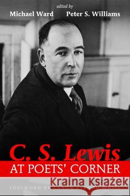 C. S. Lewis at Poets' Corner Michael Ward Peter S. Williams Vernon White 9781498202589 Cascade Books - książka