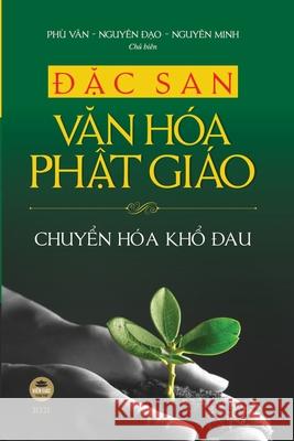 Đặc San Văn Hóa Phật Giáo: Chuyển Hóa Khổ Đau Nguyên Minh, Nguyên Đạo -. Ph 9781091987456 United Buddhist Publisher - książka