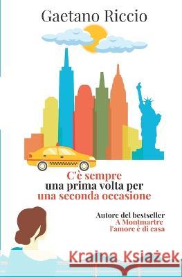 C'è sempre una prima volta per una seconda occasione Riccio, Gaetano 9798355459475 Independently Published - książka