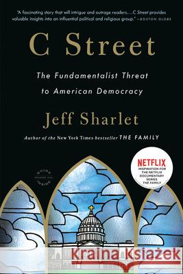 C Street: The Fundamentalist Threat to American Democracy Jeff Sharlet 9780316091060 Back Bay Books - książka