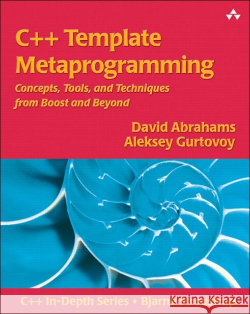 C++ Template Metaprogramming: Concepts, Tools, and Techniques from Boost and Beyond [With CD-ROM] Abrahams, David 9780321227256  - książka