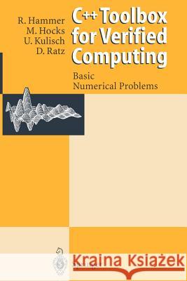 C++ Toolbox for Verified Computing I: Basic Numerical Problems Theory, Algorithms, and Programs Hammer, Rolf 9783642796531 Springer - książka