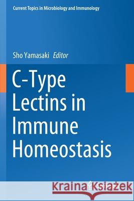 C-Type Lectins in Immune Homeostasis  9783030622398 Springer International Publishing - książka