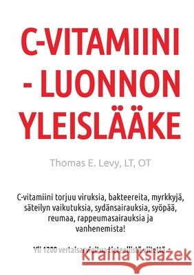 C-Vitamiini - Luonnon Yleislääke Thomas Levy 9783752657951 Books on Demand - książka