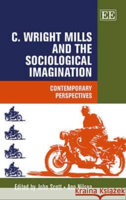 C. Wright Mills and the Sociological Imagination: Contemporary Perspectives John Scott Ann Nilsen  9781782540021 Edward Elgar Publishing Ltd - książka