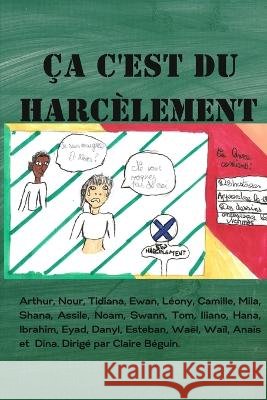 Ca c'est du harcelement Claire Beguin   9798395149152 Independently Published - książka