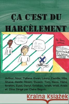 Ca c'est du harcelement Claire Beguin   9798395149152 Independently Published - książka