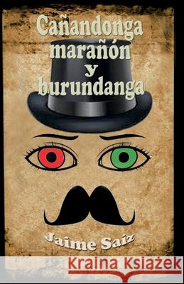 Cañandonga, marañón y burundanga Saíz, Jaime 9781539576211 Createspace Independent Publishing Platform - książka