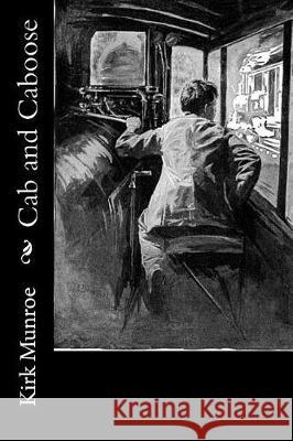 Cab and Caboose Kirk Munroe 9781974082131 Createspace Independent Publishing Platform - książka