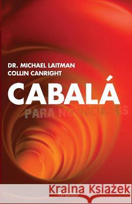 Cabala para no inciados Laitman, Michael 9781512054422 Createspace - książka