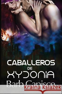 Caballeros de Xydonia Barb Capisce 9781517528478 Createspace - książka