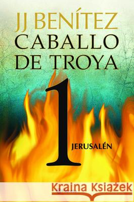 Caballo de Troya 1. Jerusalén (Ne) Benítez, Juan José 9786070709548 Planeta - książka