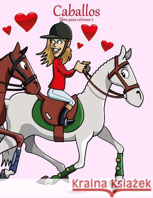 Caballos libro para colorear 2 Nick Snels 9781983506789 Createspace Independent Publishing Platform - książka