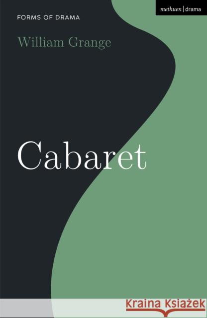 Cabaret William Grange Simon Shepherd 9781350140257 Methuen Drama - książka