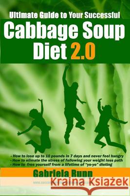 Cabbage Soup Diet 2.0: The Ultimate Guide - Black/White Gabriela Rupp 9781484848890 Createspace Independent Publishing Platform - książka