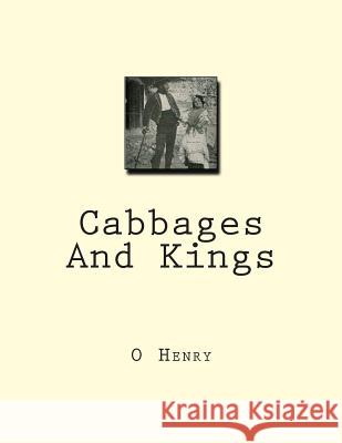 Cabbages And Kings Henry, O. 9781466397569 Createspace - książka